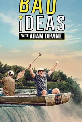 Bad Ideas with Adam Devine (2020)