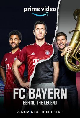 FC Bayern - Behind the Legend (2021)