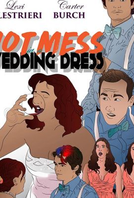 Hot Mess in a Wedding Dress (2019)