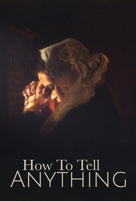 How to Tell Anything (2021)