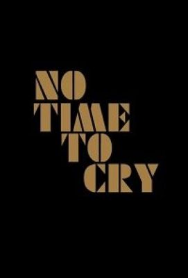 No Time to Cry (2021)