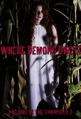 Where Demons Dwell: The Girl in the Cornfield 2 (2017)