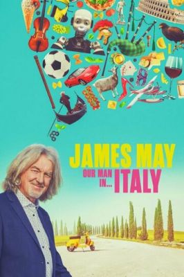 Джеймс Мэй: Наш человек в Италии (2022)
